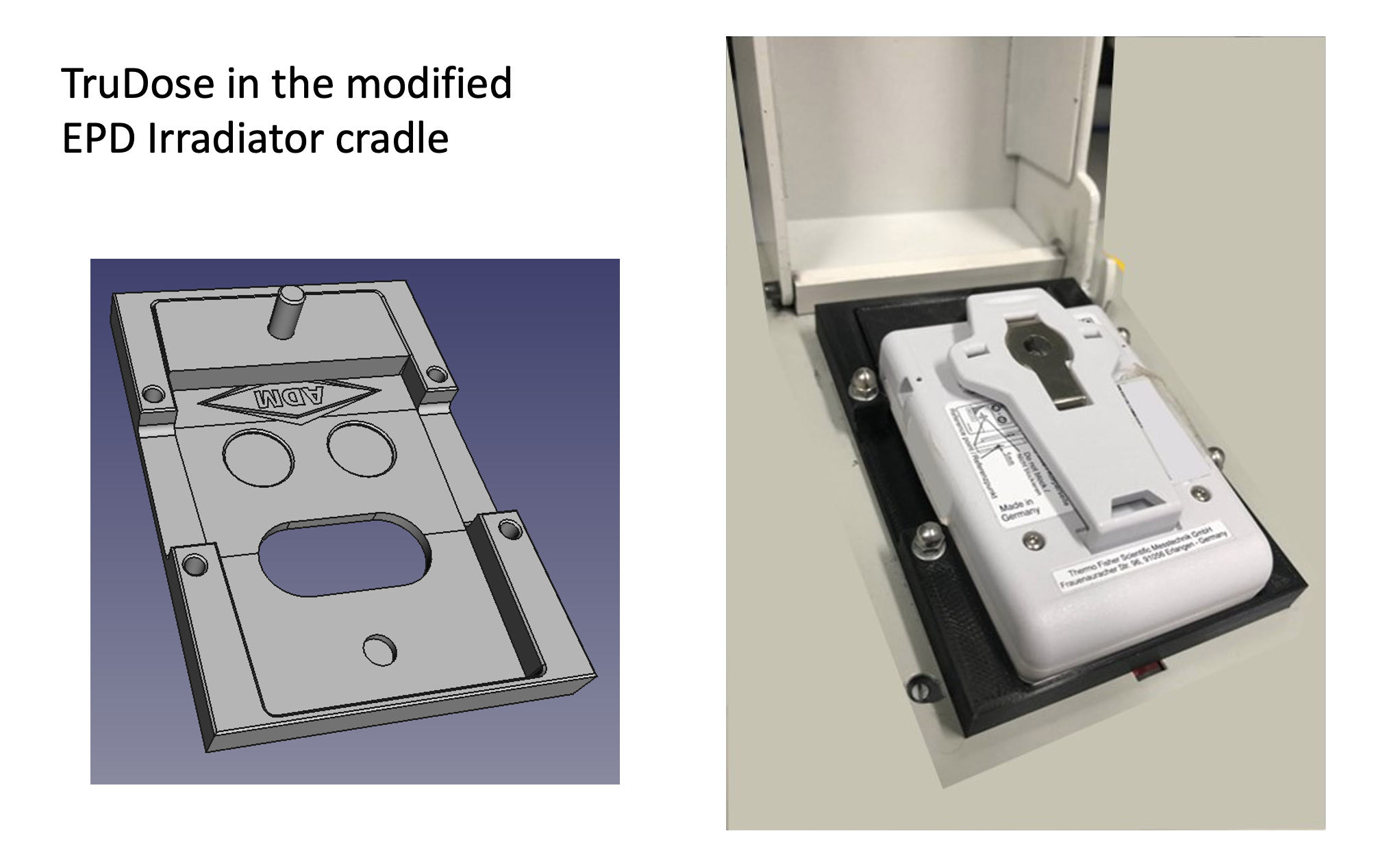 modified irradiator cradle for TruDose