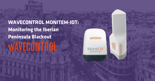 WAVECONTROL MONITEM-IOT:  Monitoring the Iberian Peninsula Blackout 